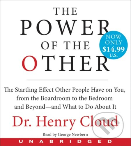 Power of the Other (The startling effect other people have on you, from the boardroom to the bedroom and beyond-and what to do about it)