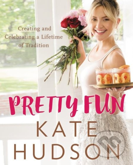 Pretty Fun (Creating and Celebrating a Lifetime of Tradition) - kniha z kategorie Zdraví a životní styl