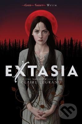Extasia - Claire Legrand - kniha z kategorie Fantasy