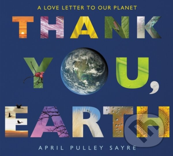 Thank You, Earth (A Love Letter to Our Planet: A Springtime Book For Kids)