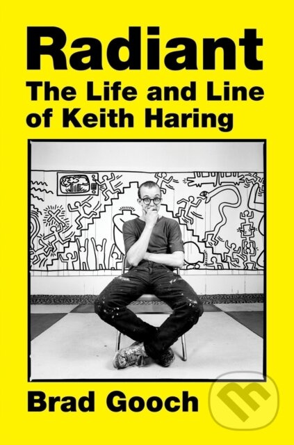 Radiant (The Life and Line of Keith Haring) - Gooch Brad - kniha z kategorie Sociológia