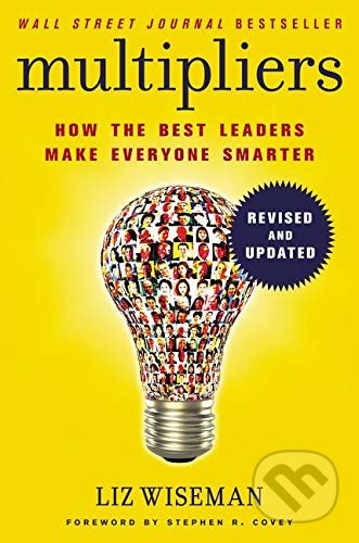 Multipliers (Revised and Updated: How the Best Leaders Make Everyone Smart) - kniha z kategorie Podnikání