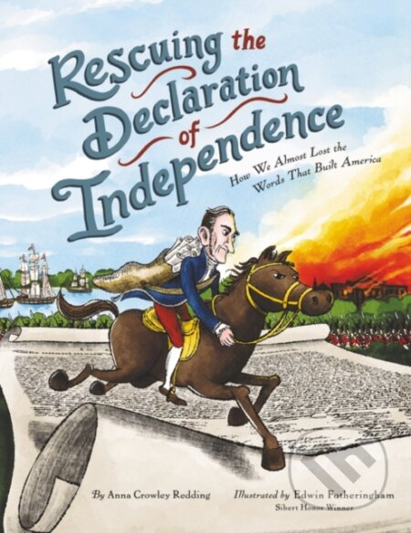 Rescuing the Declaration of Independence (How We Almost Lost the Words That Built America)