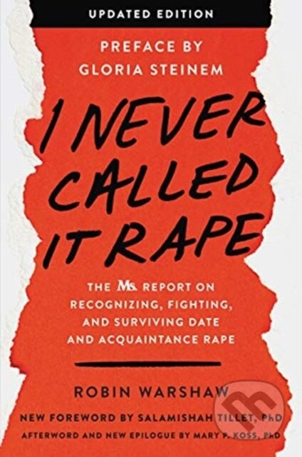 I Never Called It Rape - Updated Edition (The Ms. Report on Recognizing, Fighting, and Surviving Date and Acquaintance Rape) - kniha z kategorie…