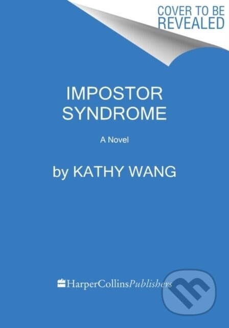 Impostor Syndrome (A Novel) - Kathy Wang