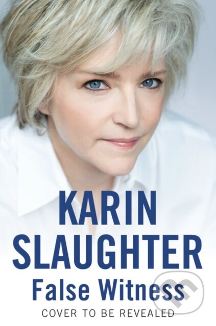 False Witness (A Novel) - Karin Slaughter