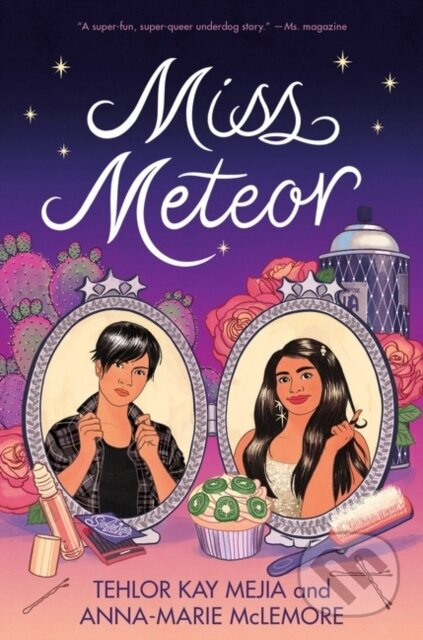 Miss Meteor - Anna-Marie McLemore, Tehlor Kay Mejia