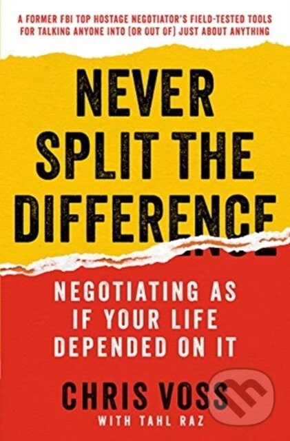 Never Split the Difference (Negotiating As If Your Life Depended On It) - kniha z kategorie Psychológia