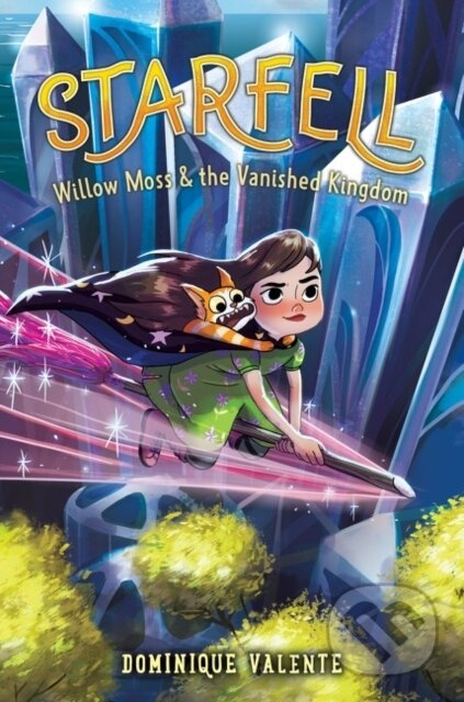 Starfell #3: Willow Moss & the Vanished Kingdom - Dominique Valente