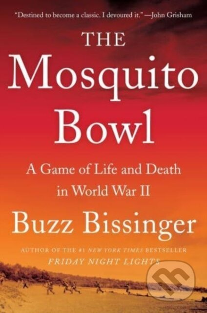 The Mosquito Bowl (A Game of Life and Death in World War II) - kniha z kategorie Humanitní a společenské vědy