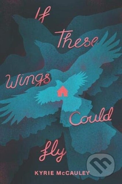 If These Wings Could Fly - Kyrie Mccauley - kniha z kategorie Pro děti
