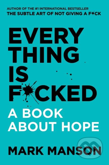 Everything is F*cked (A Book About Hope) - Mark Manson - kniha z kategorie Psychologie