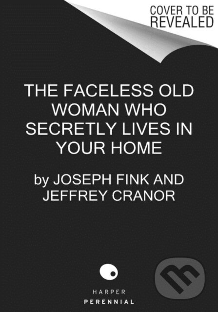 The Faceless Old Woman Who Secretly Lives in Your Home