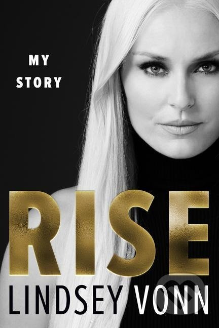 Rise (My Story) - Lindsey Vonn - kniha z kategorie Životopisy