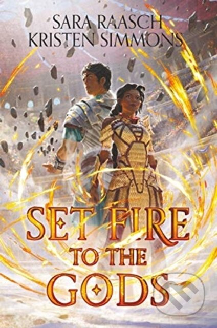 Set Fire to the Gods - Kristen Simmons, Sara Raasch - kniha z kategorie Pro děti