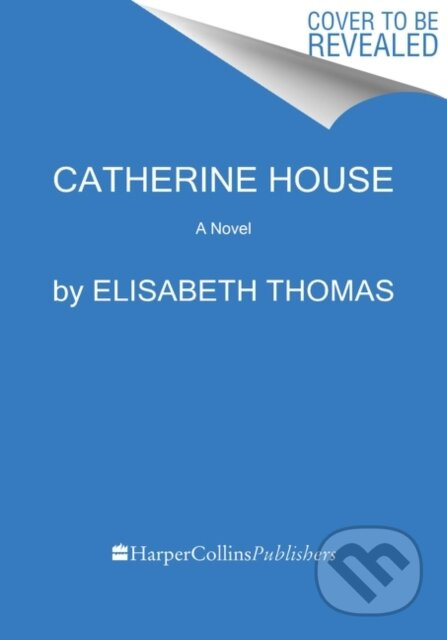 Catherine House (A Novel) - Elisabeth Thomas - kniha z kategorie Romantika