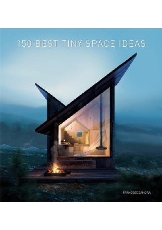 150 Best Tiny Space Ideas - Francesc Zamora - kniha z kategorie Architektura