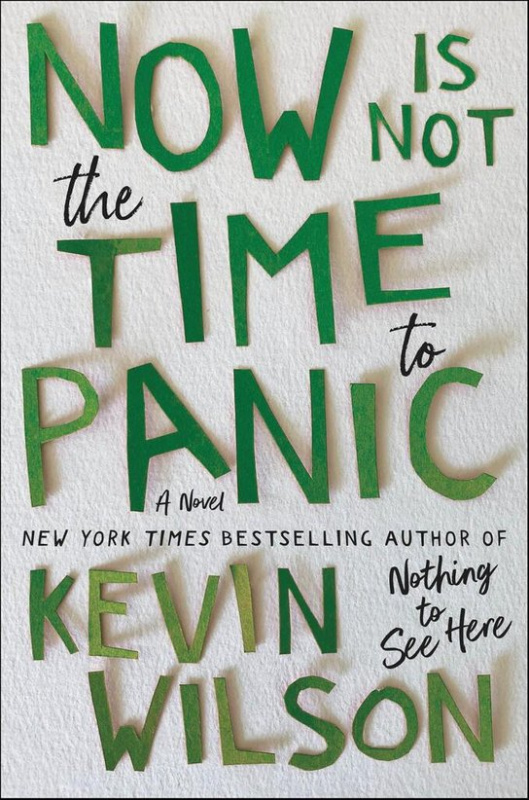 Now Is Not the Time to Panic (A Novel) - Kevin Wilson