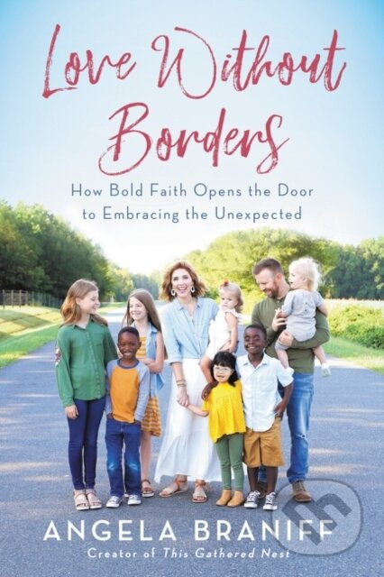 Love Without Borders (How Bold Faith Opens the Door to Embracing the Unexpected) - kniha z kategorie Filozofie