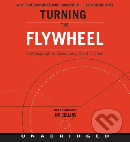 Turning the Flywheel (A Monograph to Accompany Good to Great)