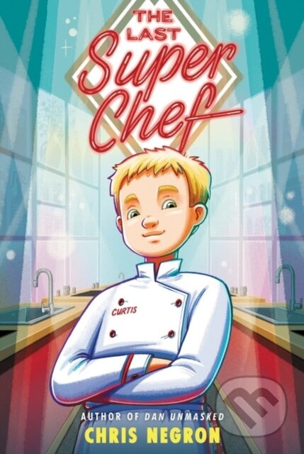 The Last Super Chef - Chris Negron - kniha z kategorie Pro děti