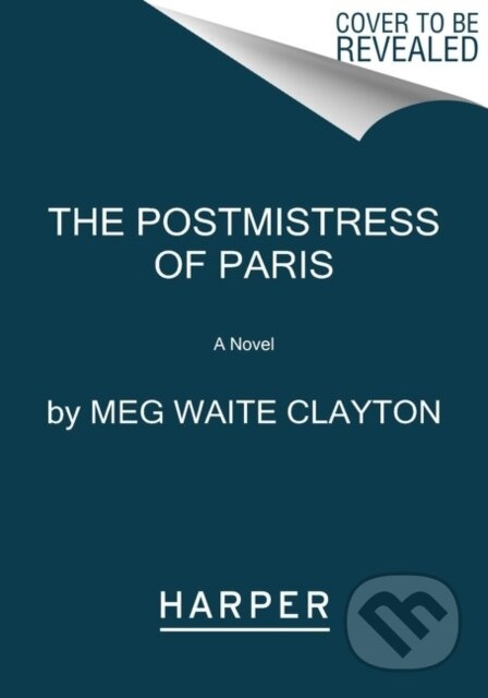 The Postmistress of Paris (A Novel) - Meg Waite Clayton - kniha z kategorie Detektivky, thrillery a horory