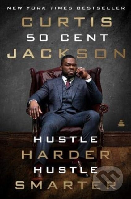 Hustle Harder, Hustle Smarter - Curtis "50 Cent" Jackson - kniha z kategorie Podnikání