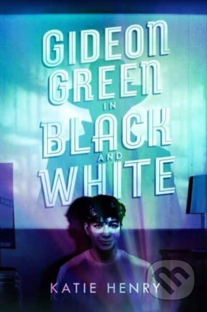 Gideon Green in Black and White - Katie Henry - kniha z kategorie Pro děti