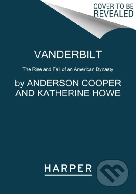 Vanderbilt (The Rise and Fall of an American Dynasty)