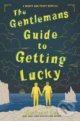 The Gentleman's Guide to Getting Lucky - Mackenzi Lee