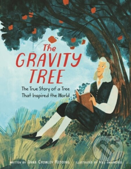 The Gravity Tree: The True Story of a Tree That Inspired the World - kniha z kategorie Pro děti