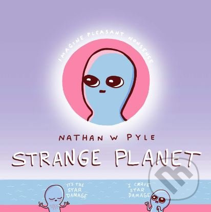 Strange Planet - Nathan W. Pyle - kniha z kategorie Sci-fi, fantasy a komiksy