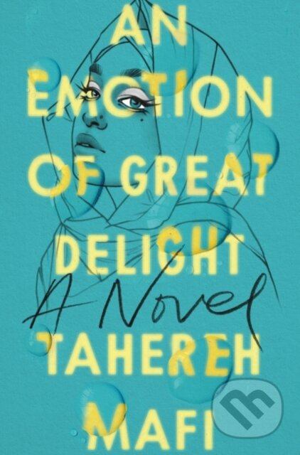 An Emotion of Great Delight - Tahereh Mafi