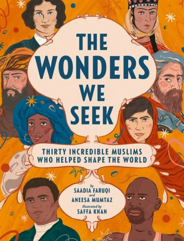The Wonders We Seek: Thirty Incredible Muslims Who Helped Shape the World - kniha z kategorie Pro děti
