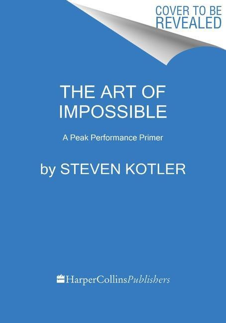 Art of Impossible, A Peak Performance Primer HarperCollins Publishers Inc