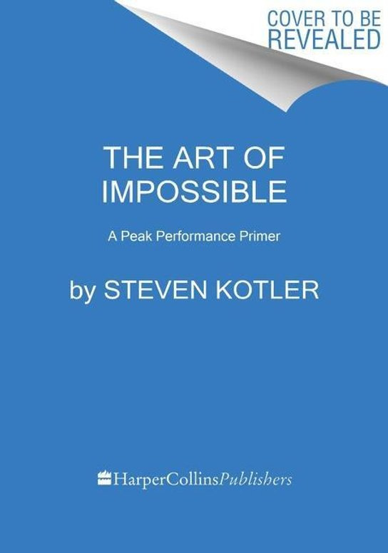 Art of Impossible, A Peak Performance Primer HarperCollins Publishers Inc