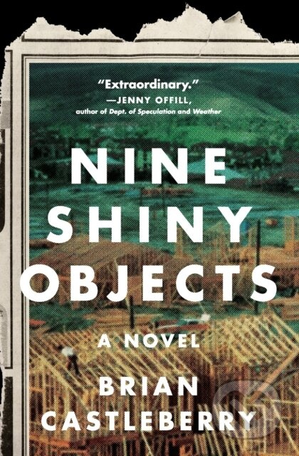 Nine Shiny Objects (A Novel) - Brian Castleberry - kniha z kategorie Společenská beletrie