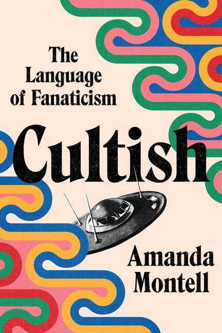 Cultish The Language Of Fanaticism (The Language of Fanaticism) - kniha z kategorie Sociologie
