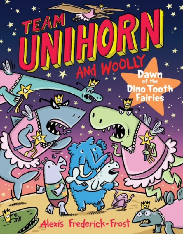 Dawn of the Dino Tooth Fairies - Alexis Frederick-Frost