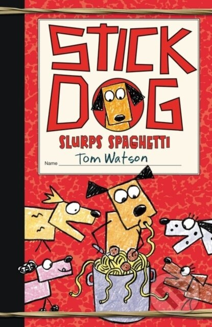 Stick Dog Slurps Spaghetti - Watson Tom - kniha z kategorie Pro děti