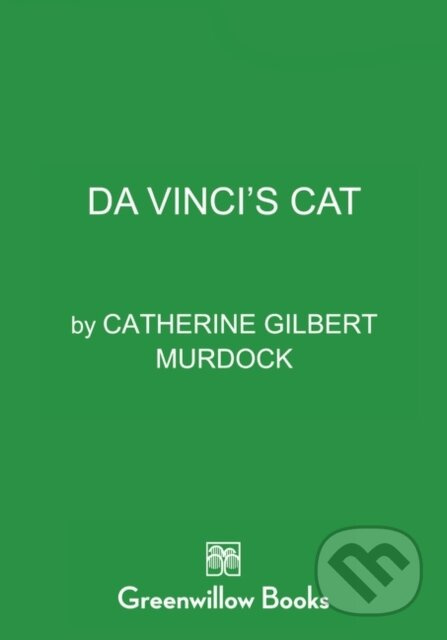 Da Vinci's Cat - Catherine Gilbert Murdock