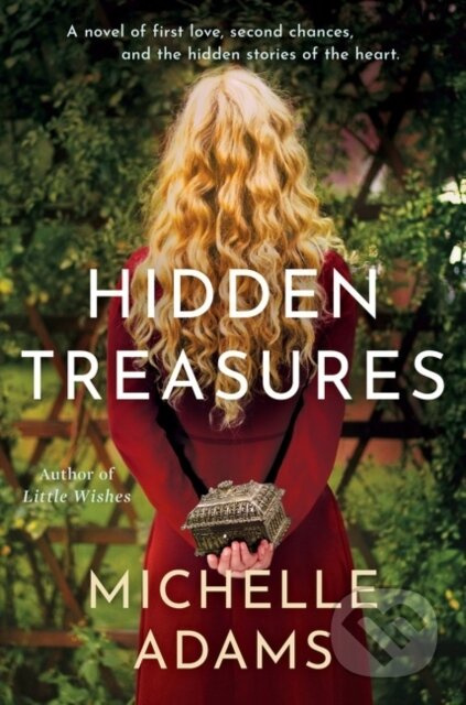 Hidden Treasures (A Novel of First Love, Second Chances, and the Hidden Stories of the Heart)