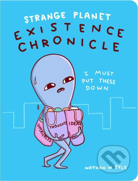 Strange Planet: Existence Chronicle - Nathan W. Pyle - kniha z kategorie Komiksy