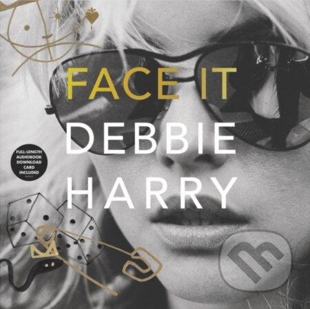 Face It Vinyl Edition + MP3 (A Memoir) - Debbie Harry