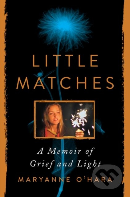 Little Matches (A Memoir of Grief and Light) - Maryanne O'hara - kniha z kategorie Humanitní a společenské vědy