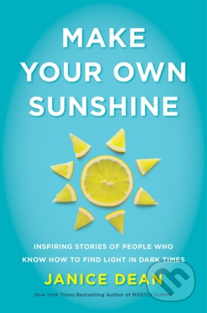 Make Your Own Sunshine - Janice Dean - kniha z kategorie Humanitní a společenské vědy