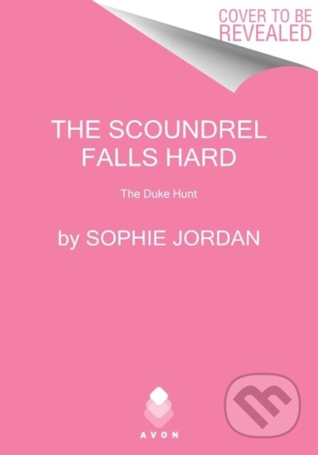 The Scoundrel Falls Hard (The Duke Hunt) - Jordan Sophie - kniha z kategorie Romantika