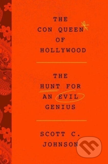 Hollywood Con Queen (The Hunt for an Evil Genius) - Scott C Johnson - kniha z kategorie Humanitní a společenské vědy