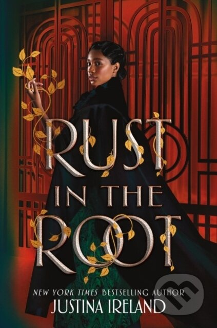 Rust in the Root - Justina Ireland