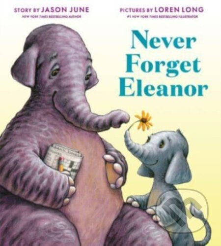 Never Forget Eleanor - Jason June - kniha z kategorie Pro děti